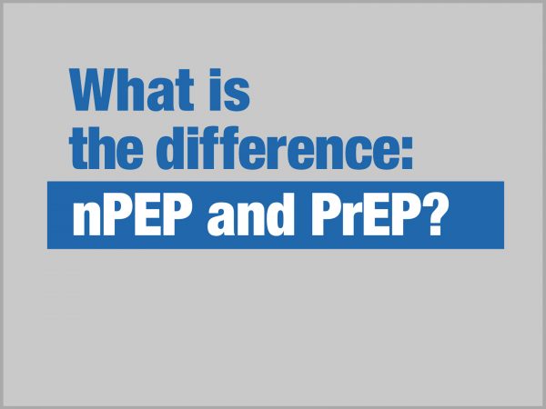 What is the difference: nPEP and PrEP?